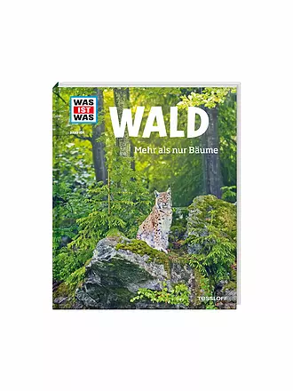 TESSLOFF VERLAG | Buch - Was ist Was - Wald - Mehr als nur Bäume 134 | 